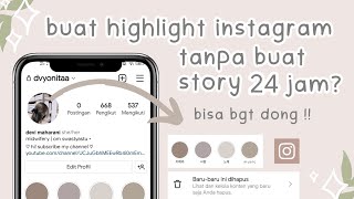 cara membuat highlight / sorotan instagram tanpa buat story 24 jam #instagram #instagramstory