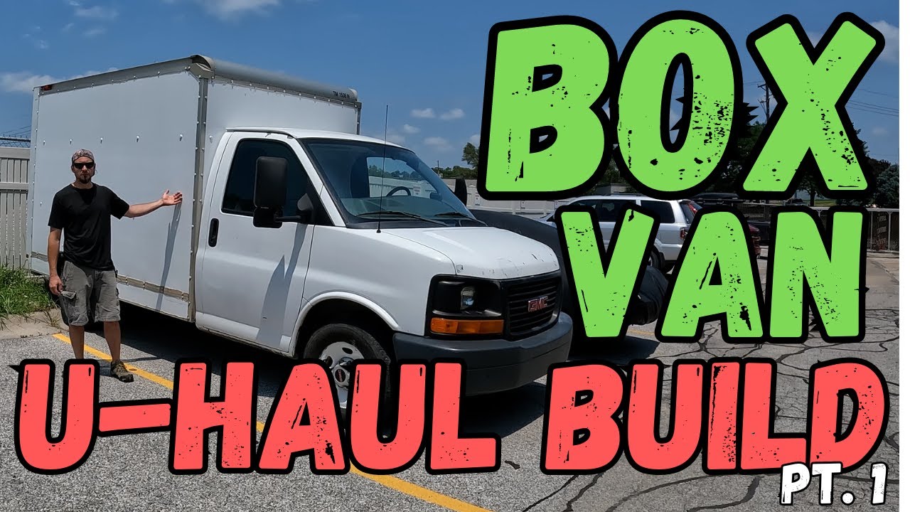 I'm Going to Live Off-Grid in an Old U-Haul - Box Van Build Part 1 ...