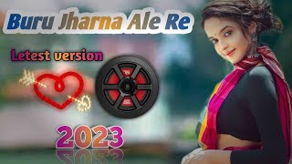 New Santali Dj Song 2023⭐Buru Jharna Aare Re New Santali Dj Remix Song 2023