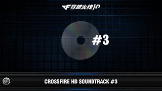 CFHD : CrossFire HD | Sountrack #3