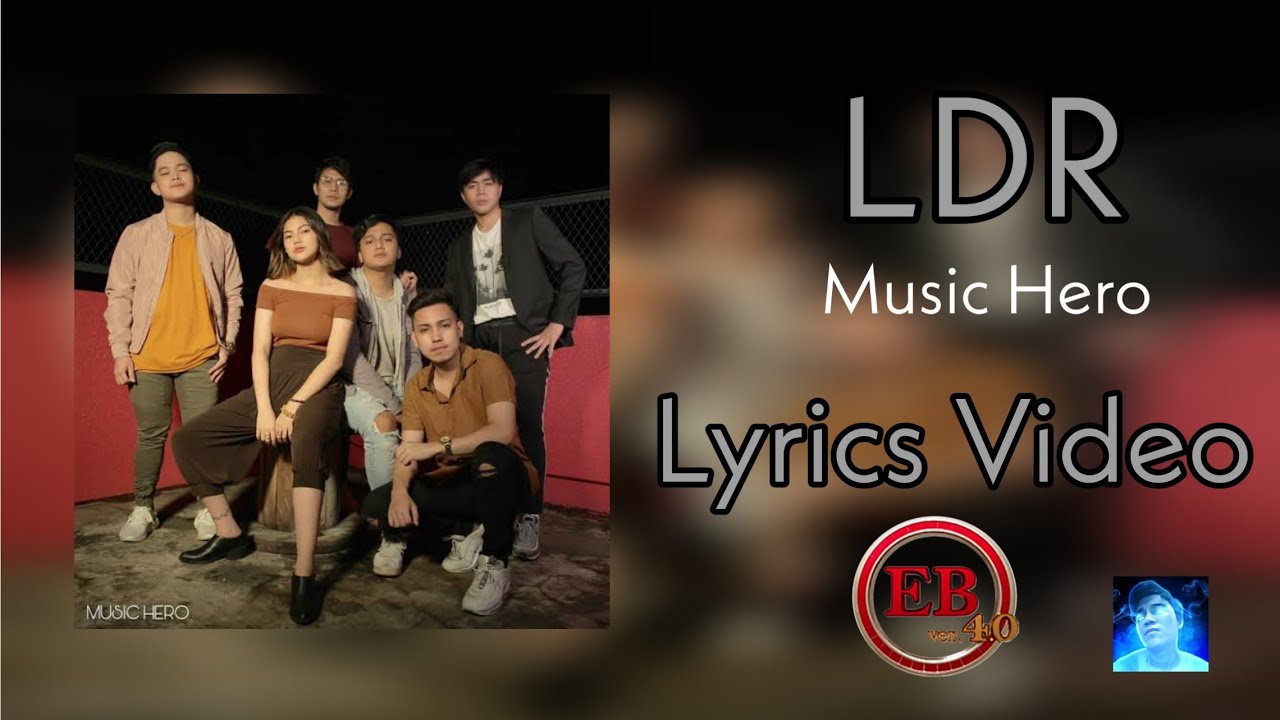 LDR (Laging Di Ramdam) - Music Hero (Lyrics Video) LDR (Laging Di Ramdam) - Music Hero (Lyrics Video)