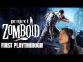 Project ZOMBOID - FIRST Playthrough and Thoughts
