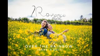 2 Romance - Over The Rainbow Daves Edit