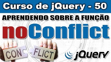 Função noConflict em jQuery - Curso de jQuery - Aula 50
