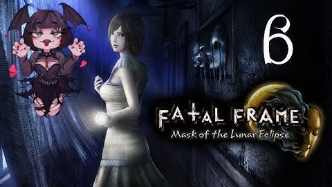 Fatal Frame: Mask of the Lunar Eclipse | Episode 6