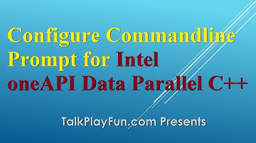 SYCL 004 - (SETUP) Configure Commandline Prompt for Intel oneAPI Data Parallel C++