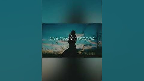 #lagurohanikristen - JIKA JIWAKU BERDOA