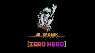 Download Lagu dR KRONIK \u0026 Friends : ZERO HERO [ OFFICIAL LYRIC VIDEO ] MP3