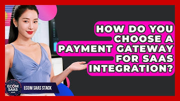 How Do You Choose a Payment Gateway for SaaS Integration? | Ecom SaaS Stack News