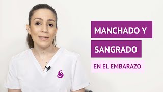 ¿Manchado o sangrado en el embarazo?