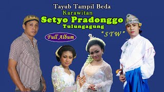 Karawitan Setyo Pradonggo Tulungagung Ft. Jithul Sumarji - Tayub Tampil Beda 'STW' Full Album