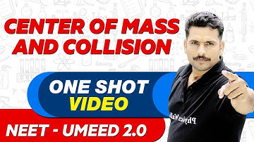 CENTER OF MASS AND COLLISION in 1 Shot : All Concepts, Tricks & PYQs | NEET Crash Course | UMEED 2.0