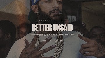 Nipsey Hussle Type Beat 2023 "Better Unsaid" @PyroOnDaBeat​