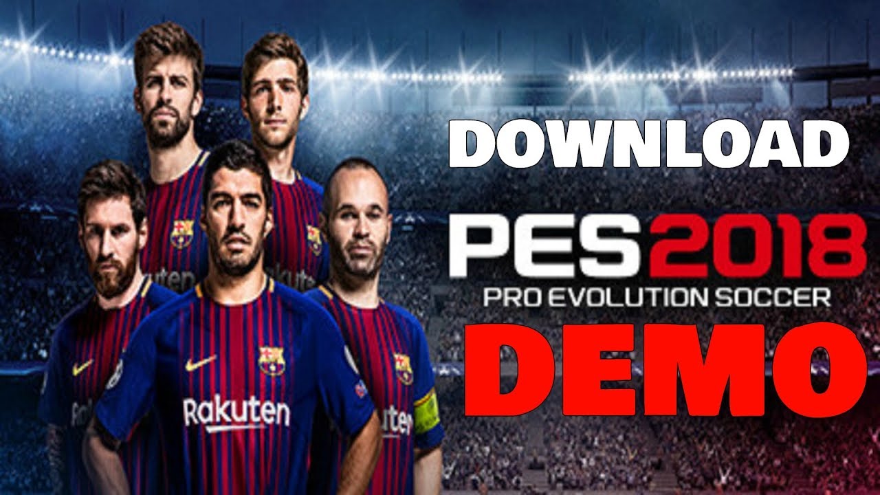 Free download: Download pes 2018 demo pc gratis