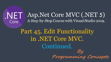 Part 45. Edit Functionality in .NET Core MVC-Continued. | ASPNetCoreWithoutEntityFrameWorkCore