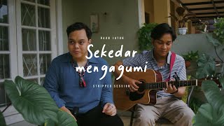 Daun Jatuh - Sekedar Mengagumi (Stripped)