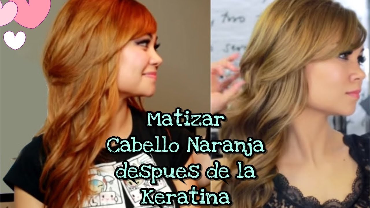 COMO MATIZAR CABELLO NARANJA DESPUES DE LA KERATINA? - YouTube