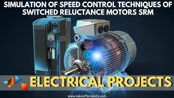 Simulation of Speed Control Techniques of Switched Reluctance Motors SRM | Electrical Drive |
