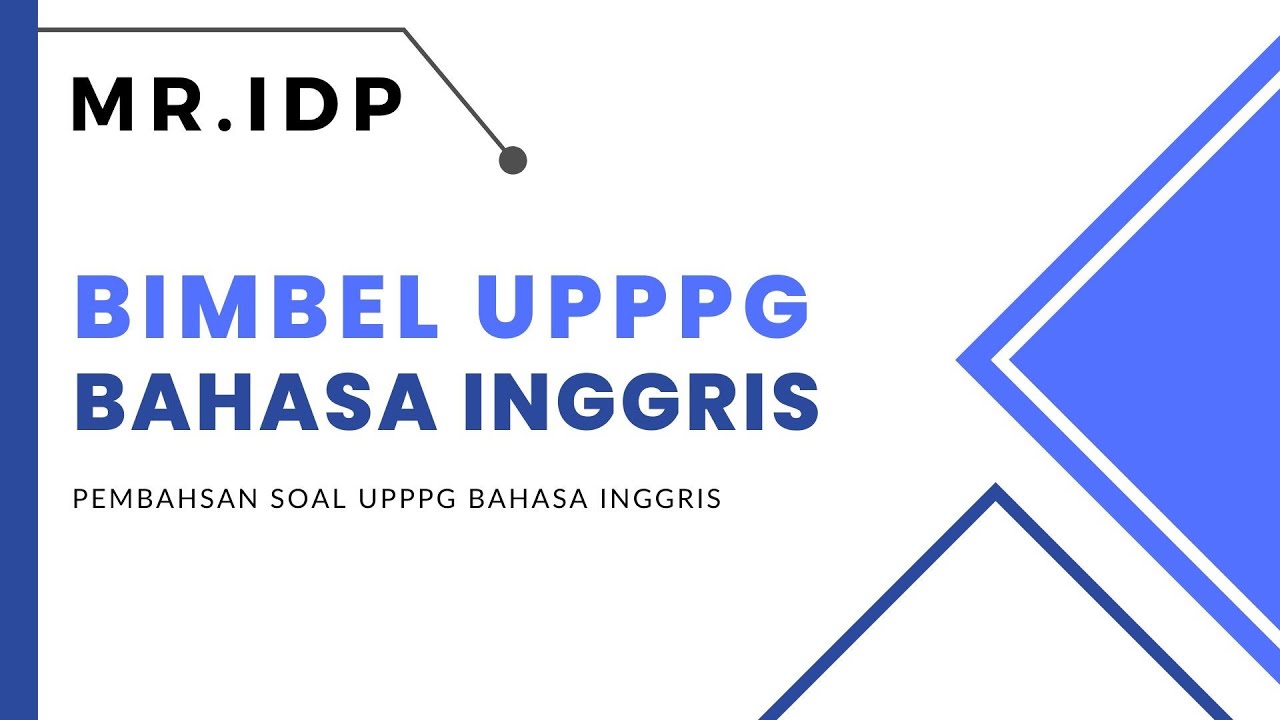 TIPS SOAL UP PPG BAHASA INGGRIS - MR IDP INTENSIVE CLASS