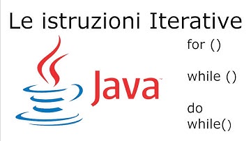 Java: Cicli ed Iterazione FOR / WHILE