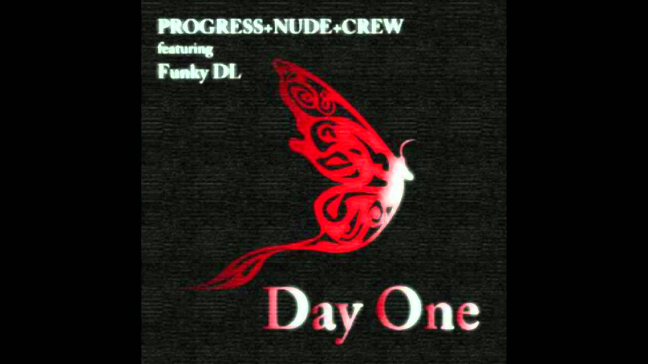 Progress + Nude + Crew - Day One (ft. Funky DL)