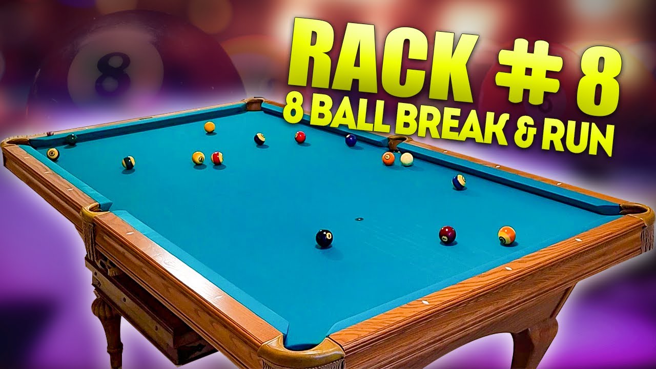 RACK 8 - 8 Ball Break & Run - YouTube