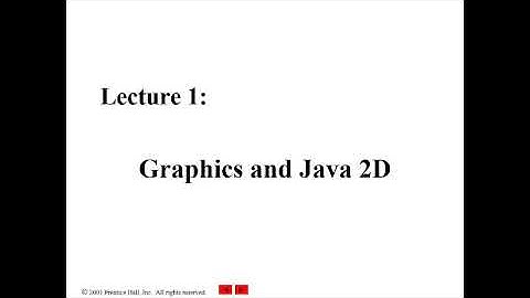 Lecture 1: Graphics and Java 2D