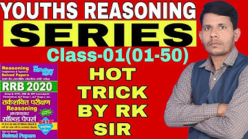 Youth Reasoning Series Class- 01 for rrb ntpc & group-d hot trick by RK Sir
