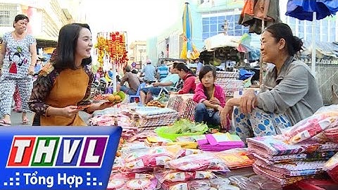 THVL l Ký sự Tết miền Tây: Đi xem chợ Tết con gà