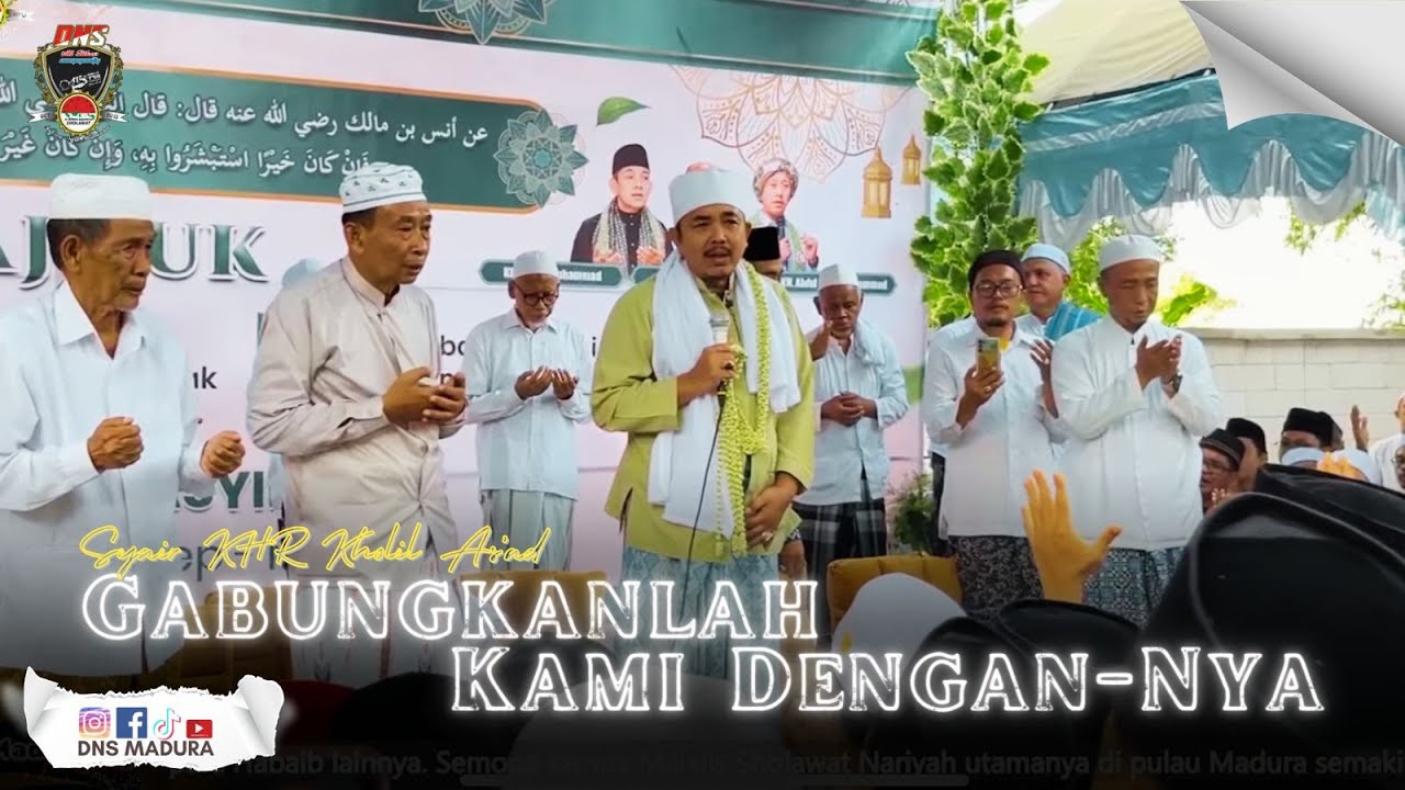 Gabungkanlah Kami Dengan-Nya I Syair Yang Sering Dibawakan KHR Kholil As'ad I