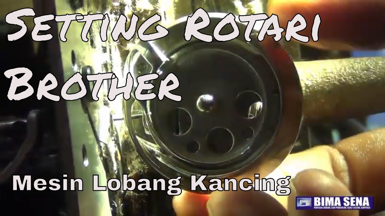 Cara Setel Rotari Mesin Lubang Kancing Brother