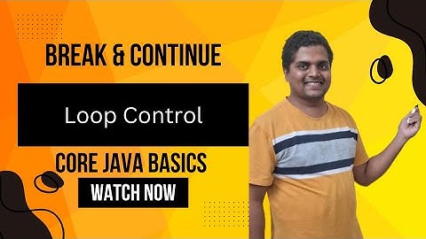 Break and Continue in Java | Controlled Loops