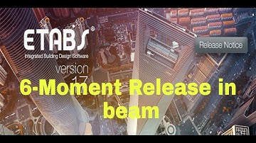 6-How to Apply a Moment Release in Beam in Etabs 2017