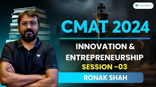 CMAT 2024 | Innovation and Entrepreneurship | Session  03 | Ronak Shah #cmat2024