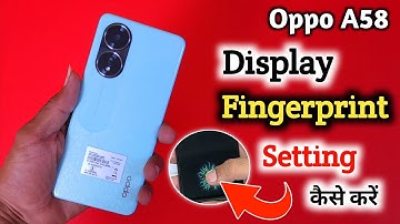 Oppo a58 display fingerprint setting, Oppo a58 fingerprint screen lock