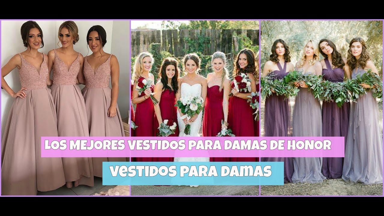 VESTIDOS PARA DAMAS DE HONOR | ELEGANTES PARA FIESTA VESTIDOS ELEGANTES PARA -