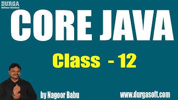 Learn Core Java Online Training by Nagoor Babu Sir On 03-08-2018 @ 10AM