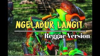 Download Mp3 Lagu~NGELABUR LANGIT~ Reggae Version (Lirik) Gudang lagu Download Mp3 Lagu~NGELABUR LANGIT~ Reggae Version (Lirik)
