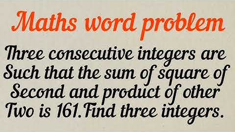 Three consecutive integers are such that the sum of square of second and product of other twos 161.