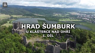 Hrad Šumburk u Klášterce nad Ohří (1/?) - 23. díl seriálu Hrady, tvrze a zámky českého severozápadu