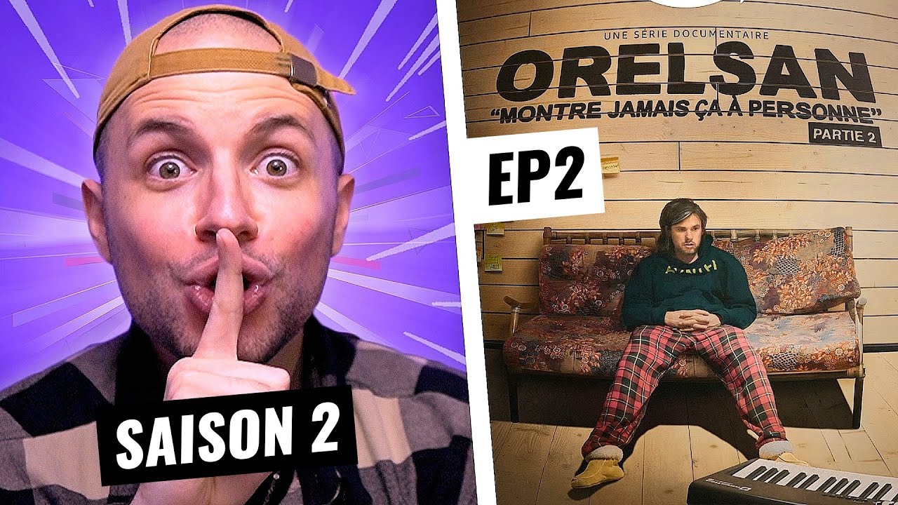 ORELSAN - MONTRE JAMAIS ÇA À PERSONNE (DOC) SAISON 2 EPISODE 2