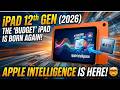 iPad 12th Gen 2026 Release Date EXPOSED Price &amp; Features