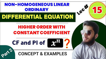 CF and PI of x^n of Non- homogeneous linear higher order differential equation | Concept & Examples