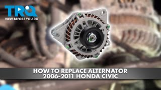 How to Replace Alternator 20062011 Honda Civic