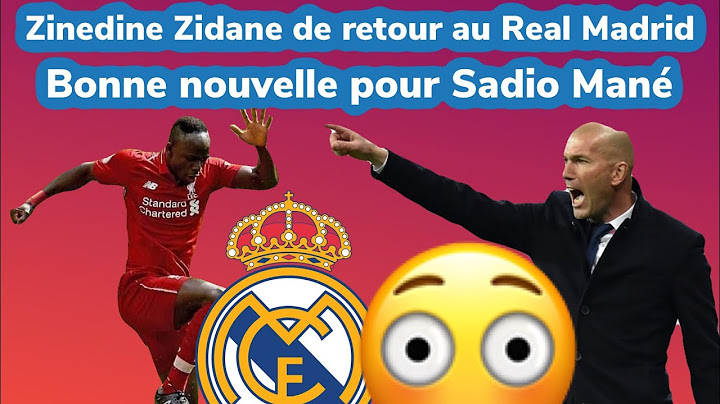 Zinedine Zidane de retour au Real Madrid: Bonne nouvelle pour Sadio Mané ?