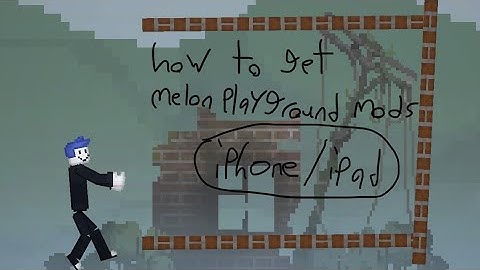 How to get melon playground mods (iPhone/iPad)