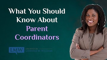 What You Should Know About Parent Coordinators