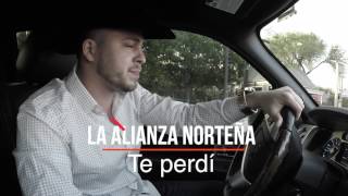 La Alianza Norteña -Te Perdí (Concept Video) chords