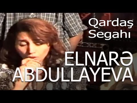 Elnarə Abdullayeva-Nemət Ərəboğlu - Qardaş Segahı - 2000 ci il