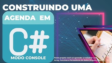 Construindo uma agenda em C# modo Console - Apresentação do projeto
